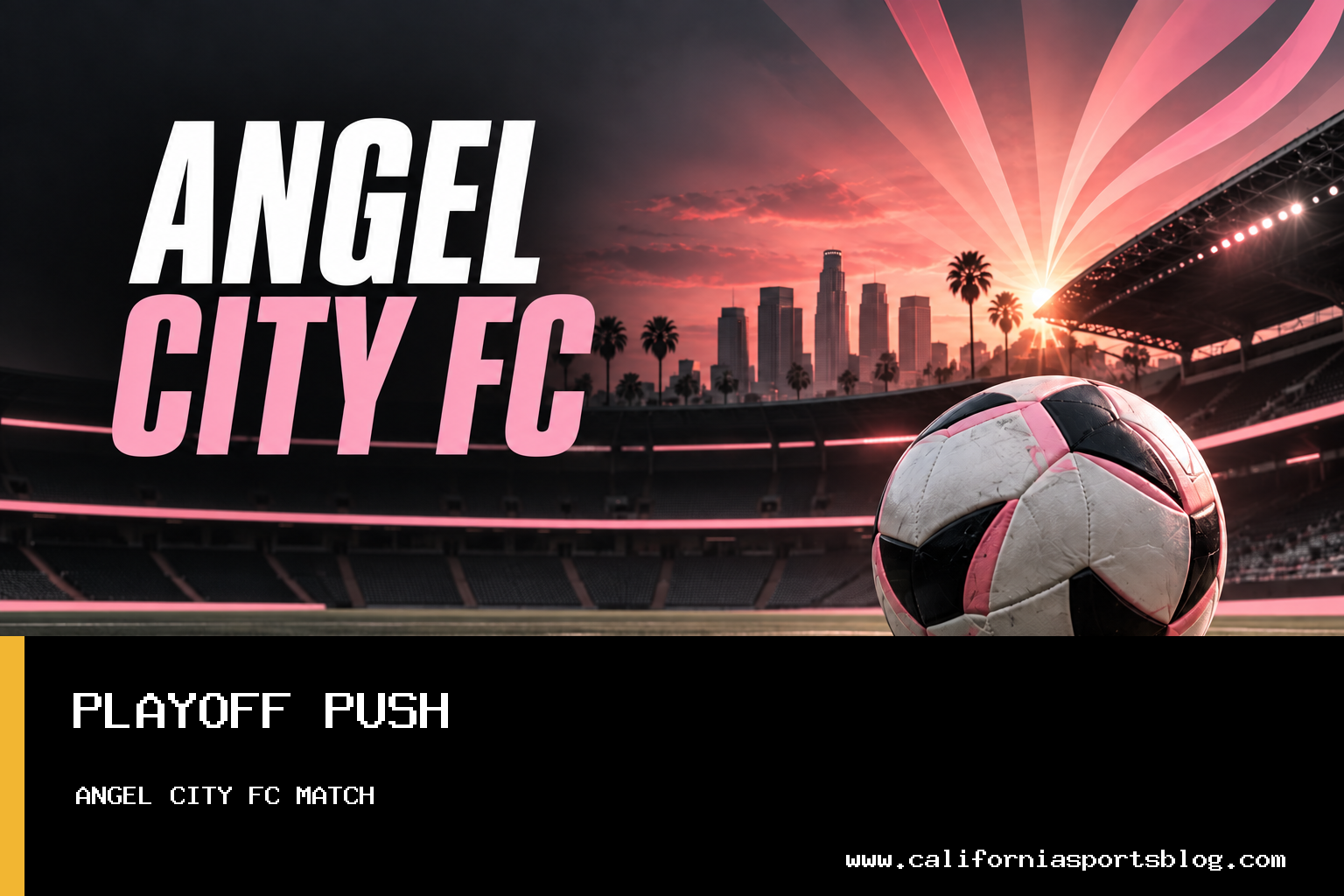 Angel City FC Seeks Critical Home Victory Over Seattle Reign FC to Boost 2026 NWSL Playoff Push featured image