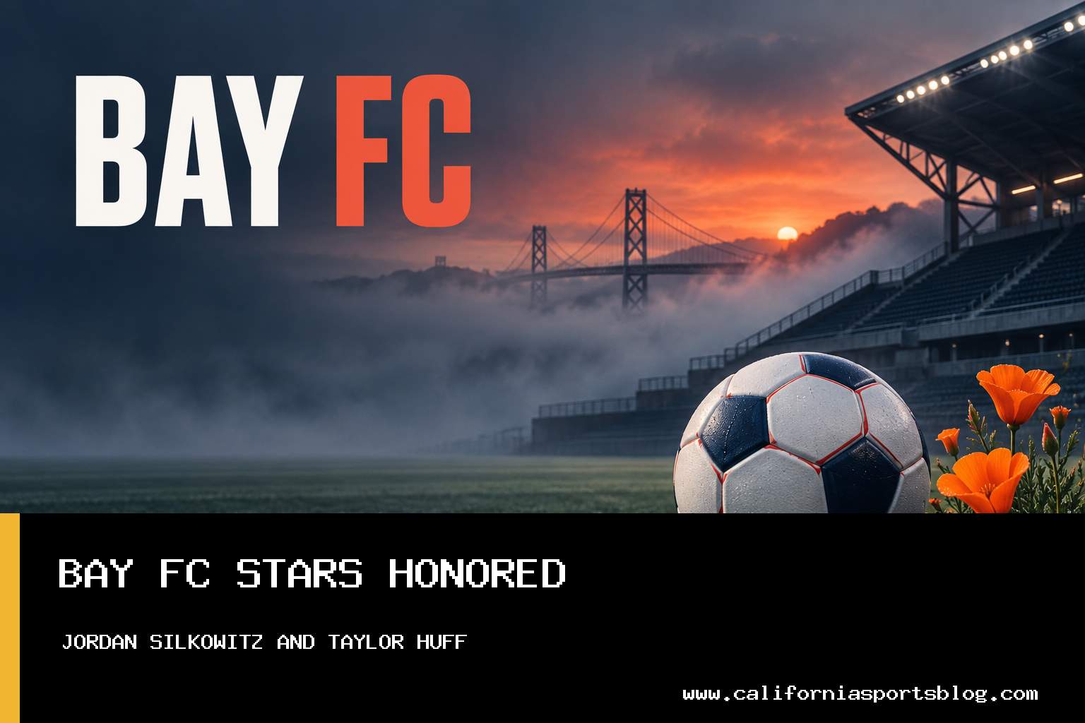 Bay FC's Jordan Silkowitz and Taylor Huff Among NWSL Weekly Award Nominees Following September 2026 Matches featured image