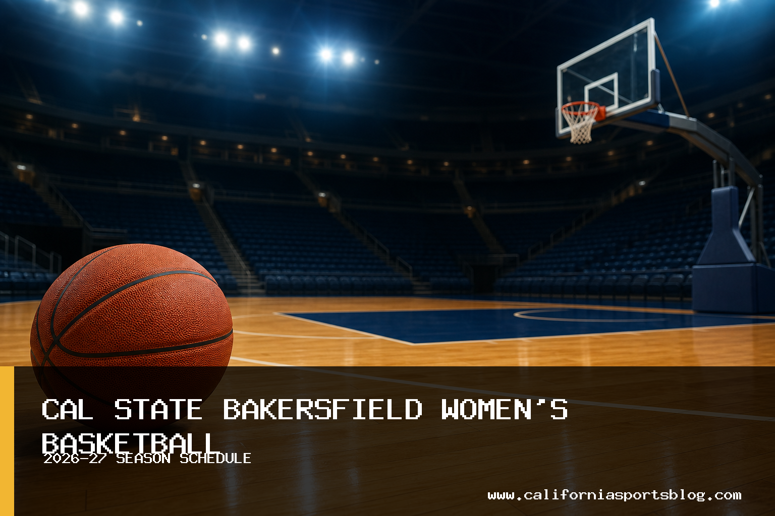 Ray Alvarado Releases 2026-27 Cal State Bakersfield Roadrunners Women's Basketball Schedule featured image