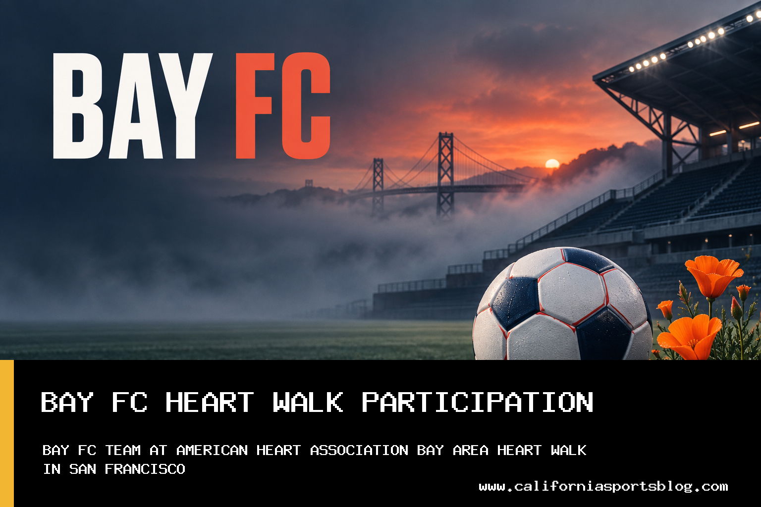 Bay FC Participates in American Heart Association Bay Area Heart Walk to Promote Cardiac Health featured image