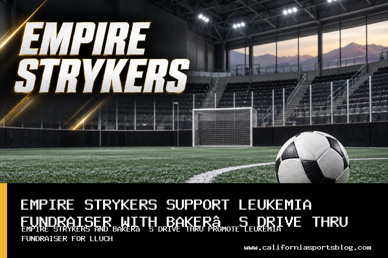 Empire Strykers and Baker’s Drive Thru Collaborate to Support Leukemia Research at Loma Linda University Children’s Hospital featured image