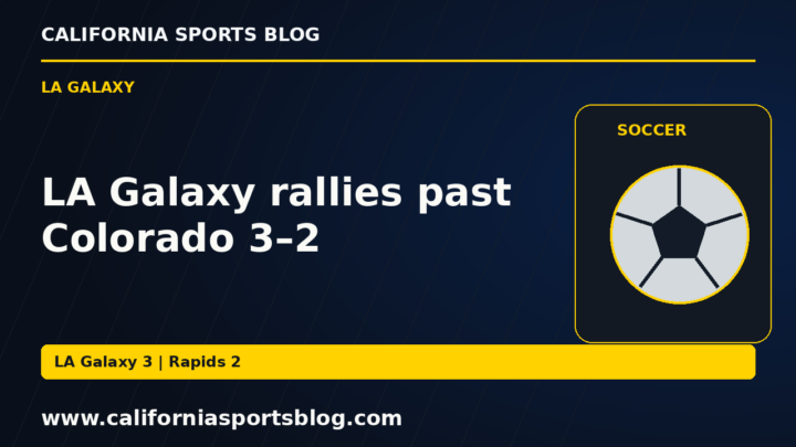 LA Galaxy rallies past Colorado 3–2 — full headline graphic tagged www.californiasportsblog.com; no players depicted.