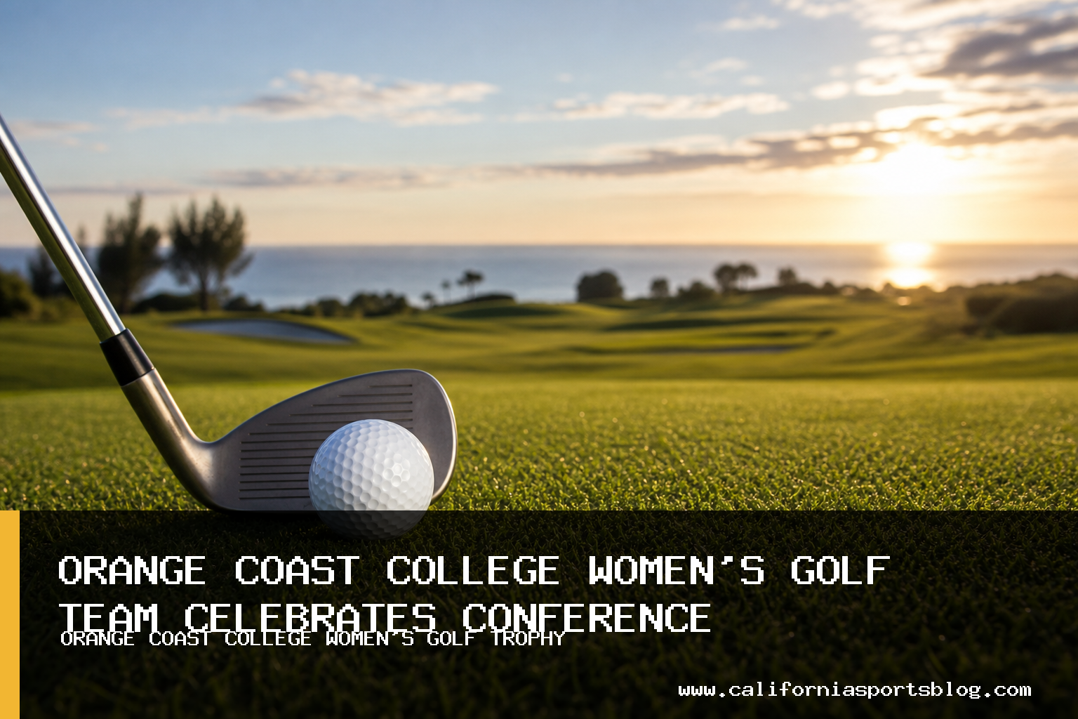 Orange Coast College Women's Golf Team Completes Undefeated 28-0 Season to Win Back-to-Back Orange Empire Conference Titles featured image